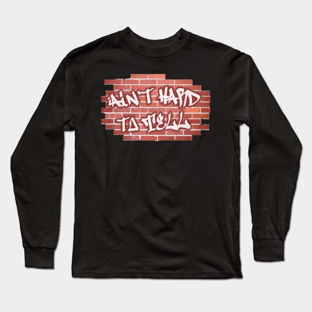 Ain't Hard To Tell Long Sleeve T-Shirt by Backpack Broadcasting Content Store